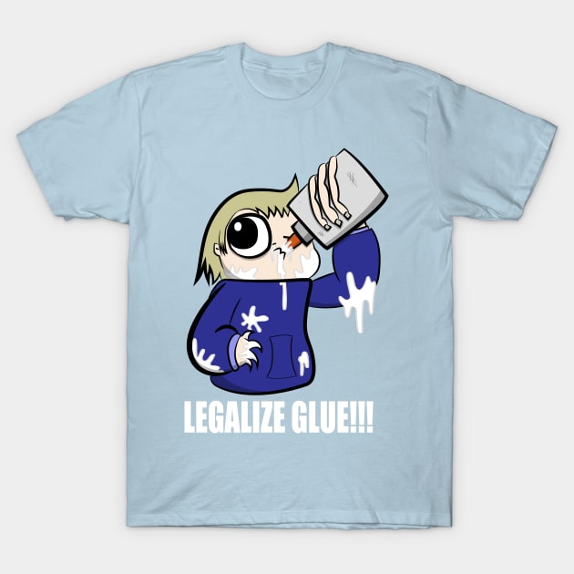 Legalize Glue!!! T-Shirt by Thenewguyinred's Shop